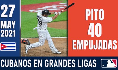 Resumen Cubanos en Grandes Ligas - 27 May 2021