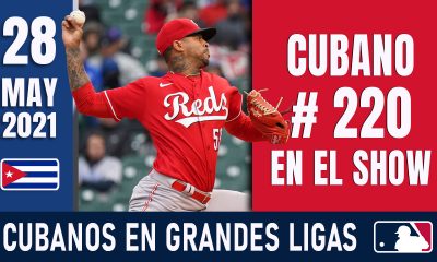 Resumen Cubanos en Grandes Ligas - 28 May 2021